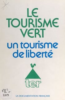 Le tourisme vert - Un tourisme de liberté