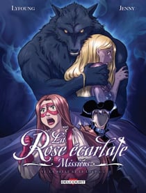 La Rose écarlate - Missions T06 - La Belle et le Loup 2/2
