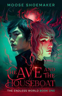 The Cave and the Houseboat - The Endless World, #1