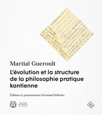 L’évolution et la structure de la philosophie pratique kantienne