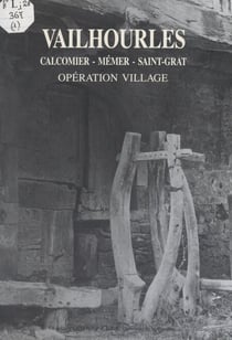 Vailhourles - Calcomier, Mémer, Saint-Grat. Opération village