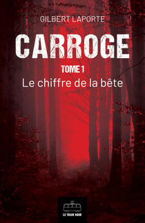 Carroge - Tome 1 - Le chiffre de la bête