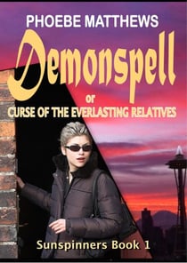 Demonspell, or Curse of the Everlasting Relatives - Sunspinners, #1