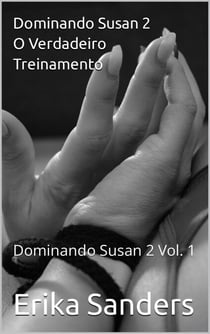Dominando Susan 2. O Verdadeiro Treinamento - Dominando Susan 2 (p), #1