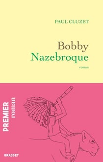 Bobby Nazebroque - Roman