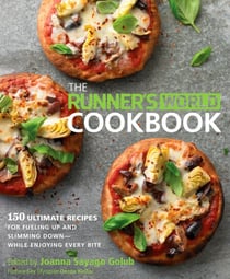 The Runner's World Cookbook - 150 Ultimate Recipes for Fueling Up and Slimming Down--While Enjoying Every Bite