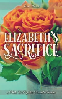 Elizabeth's Sacrifice - An Accidental Happiness, #2