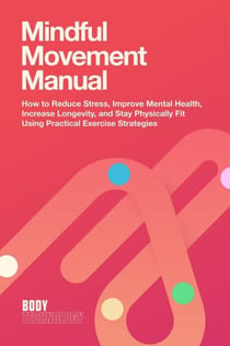 Mindful Movement Manual - Body Technology