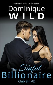 The Sinful Billionaire: A Club Sin Novel - Club Sin, #2