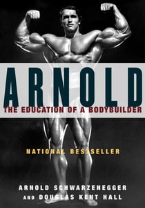 Arnold - The Education of a Bodybuilder