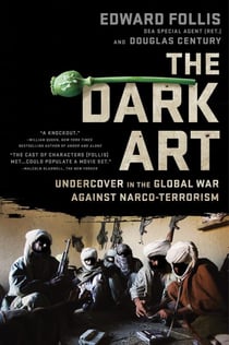 The Dark Art - My Undercover Life in Global Narco-terrorism