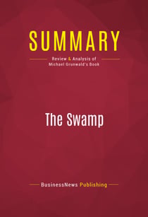 Summary: The Swamp - Review and Analysis of Michael Grunwald's Book