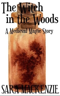 The Witch in the Woods - A Medieval Magic Story, #3
