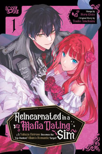 Reincarnated in a Mafia Dating Sim, Volume 1 - A Yakuza Heiress Becomes the Top-Ranked Villain's Romantic Target!