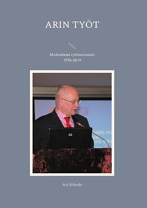 Arin työt - Muistelmat työvuosistani 1976-2019
