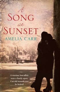 A Song At Sunset - A moving World War Two love story of family, heartbreak and guilt