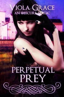 Perpetual Prey - An Obscure Magic, #9