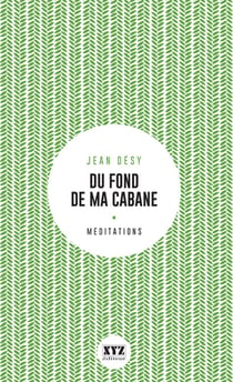 Du fond de ma cabane - Éloge de la forêt et du sacré