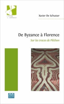 De Byzance à Florence - Sur les traces de Pléthon