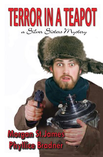 Terror in a Teapot - SILVER SISTERS MYSTERIES, #2