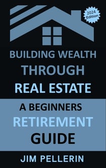 Building Wealth Through Real Estate - A Beginners Retirement Guide - Real Estate Investing, #11