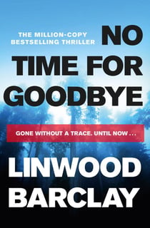 No Time For Goodbye - The million-copy-bestselling sensation from the #1 bestselling master of suspense