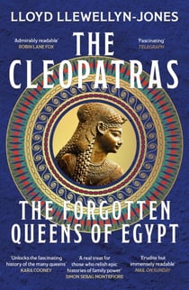 The Cleopatras - Discover the powerful story of the seven queens of Ancient Egypt!