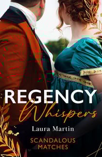 Regency Whispers: Scandalous Matches - A Match to Fool Society (Matchmade Marriages) / The Kiss That Made Her Countess