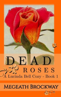 Dead Roses - Lucinda Bell Short Cozy Mysteries, #1