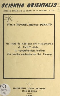 Un traité de médecine sino-vietnamienne du XVIIIe siècle - La compréhension intuitive des recettes médicales de Hai-Thuong