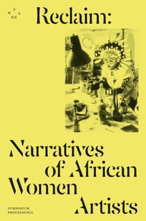 Reclaim - Narratives of African Women Artists
