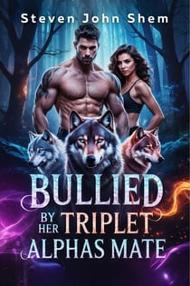 Bullied by Her Triplet Alphas Mate