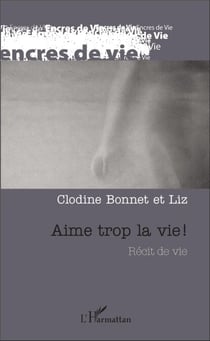 Aime trop la vie ! - Récit de vie