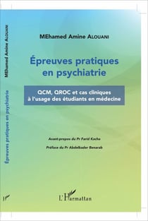 Épreuves pratiques en psychiatrie - QCM, QROC et cas cliniques à l'usage des étudiants en médecine