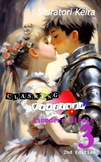 Clashing Feelings Volume 3: Tsundere Rivals - Clashing Feelings, #3