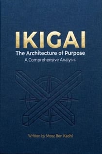 Ikigai: The Architecture of Purpose