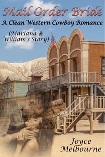 Mail Order Bride: Mariana & William’s Story (A Clean Western Cowboy Romance)