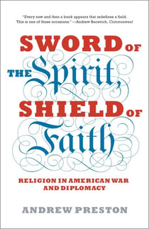 Sword of the Spirit, Shield of Faith - Religion in American War and Diplomacy