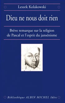 Dieu ne nous doit rien - Brève remarque sur la religion de Pascal et l'esprit du jansénisme