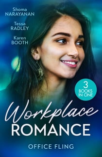 Workplace Romance: Office Fling - An Offer She Can't Refuse (Harlequin Office Romance Collection) / A Tangled Engagement / Between Marriage and Merger