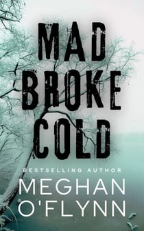 Mad Broke Cold - Killer Thrillers