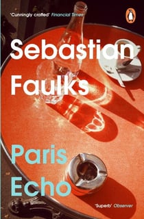 Paris Echo - The Sunday Times Bestseller from the author of Birdsong