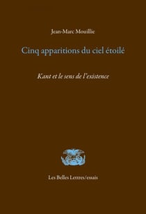 Cinq apparitions du ciel étoilé - Kant et le sens de l'existence
