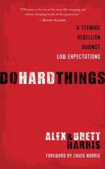 Do Hard Things - A Teenage Rebellion Against Low Expectations