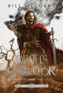 Death's Collector: Sorcerers Dark and Light - The Death Cursed Wizard, #3