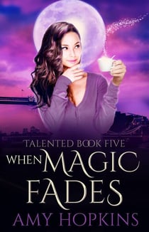 When Magic Fades - Talented, #5