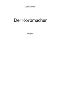 Der Korbmacher - Dings 6