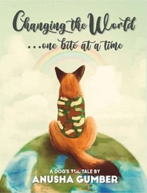 Changing the World…One Bite at a Time - A Dog's Tale
