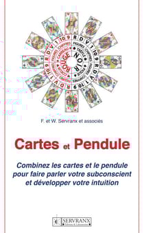 Cartes et Pendule - Combinez les cartes et le pendule pour faire parler votre subconscient et développer votre intuition