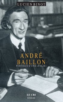 André Baillon - Portrait d'une « folie »